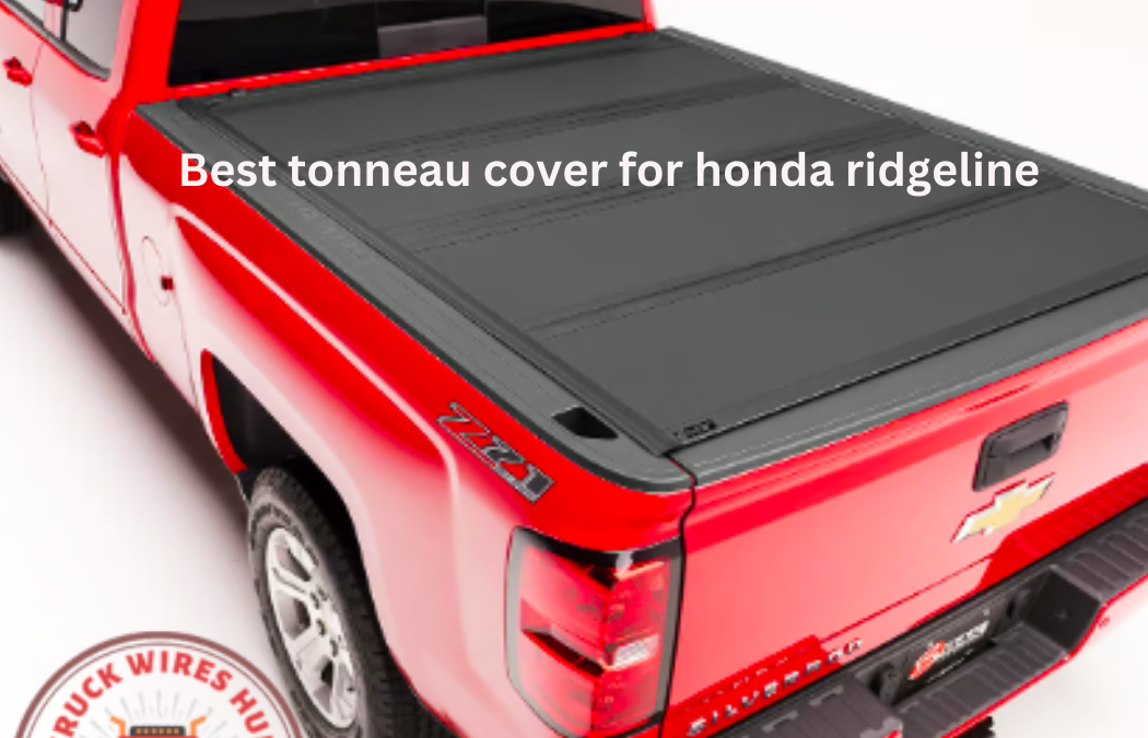 Best tonneau cover for honda ridgeline| Boost your Ridgeline